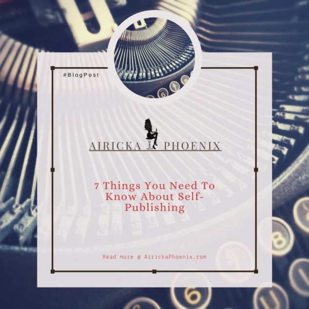 7 Things You Need To Know About Self-Publishing | AIRICKA PHOENIX